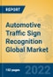Automotive Traffic Sign Recognition Global Market Insights 2022, Analysis and Forecast to 2027, by Manufacturers, Regions, Technology, Application, Product Type - Product Image