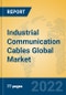 Industrial Communication Cables Global Market Insights 2022, Analysis and Forecast to 2027, by Manufacturers, Regions, Technology, Product Type - Product Image