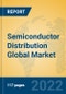 Semiconductor Distribution Global Market Insights 2022, Analysis and Forecast to 2027, by Market Participants, Regions, Technology, Application - Product Thumbnail Image