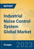 Industrial Noise Control System Global Market Insights 2023, Analysis and Forecast to 2028, by Manufacturers, Regions, Technology, Application, Product Type- Product Image