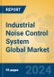 Industrial Noise Control System Global Market Insights 2023, Analysis and Forecast to 2028, by Manufacturers, Regions, Technology, Application, Product Type - Product Image