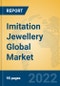 Imitation Jewellery Global Market Insights 2022, Analysis and Forecast to 2027, by Manufacturers, Regions, Technology, Application, Product Type - Product Thumbnail Image