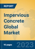 Impervious Concrete Global Market Insights 2023, Analysis and Forecast to 2028, by Manufacturers, Regions, Technology, Application, Product Type- Product Image