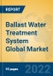 Ballast Water Treatment System Global Market Insights 2022, Analysis and Forecast to 2027, by Manufacturers, Regions, Technology, Application, Product Type - Product Thumbnail Image