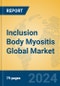 Inclusion Body Myositis Global Market Insights 2024, Analysis and Forecast to 2029, by Manufacturers, Regions, Technology, Application - Product Image