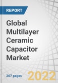 Global Multilayer Ceramic Capacitor Market by Dielectric (Class I (C0G, X8G, U2J), and Class II (X7R, X5R, Y5V, X7S)), Rated Voltage (Low (Up to 50V), Medium (100-630V), and High (1000V & Above)), End User (Electronics, Automotive) - Forecast to 2027- Product Image