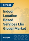 Indoor Location Based Services Lbs Global Market Insights 2022, Analysis and Forecast to 2027, by Market Participants, Regions, Technology- Product Image