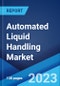 Automated Liquid Handling Market: Global Industry Trends, Share, Size, Growth, Opportunity and Forecast 2022-2027 - Product Image