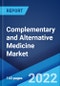 Complementary and Alternative Medicine Market: Global Industry Trends, Share, Size, Growth, Opportunity and Forecast 2022-2027 - Product Image
