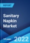 Sanitary Napkin Market: Global Industry Trends, Share, Size, Growth, Opportunity and Forecast 2022-2027 - Product Image