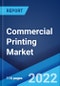 Commercial Printing Market: Global Industry Trends, Share, Size, Growth, Opportunity and Forecast 2022-2027 - Product Image