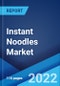 Instant Noodles Market: Global Industry Trends, Share, Size, Growth, Opportunity and Forecast 2022-2027 - Product Thumbnail Image