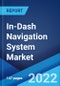 In-Dash Navigation System Market: Global Industry Trends, Share, Size, Growth, Opportunity and Forecast 2022-2027 - Product Thumbnail Image