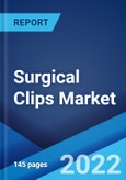 Surgical Clips Market: Global Industry Trends, Share, Size, Growth, Opportunity and Forecast 2022-2027- Product Image