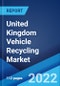 United Kingdom Vehicle Recycling Market: Industry Trends, Share, Size, Growth, Opportunity and Forecast 2022-2027 - Product Thumbnail Image