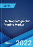 Electrophotographic Printing Market: Global Industry Trends, Share, Size, Growth, Opportunity and Forecast 2022-2027- Product Image