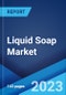 Liquid Soap Market: Global Industry Trends, Share, Size, Growth, Opportunity and Forecast 2022-2027 - Product Image