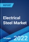 Electrical Steel Market: Global Industry Trends, Share, Size, Growth, Opportunity and Forecast 2022-2027 - Product Thumbnail Image