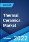 Thermal Ceramics Market: Global Industry Trends, Share, Size, Growth, Opportunity and Forecast 2022-2027 - Product Image