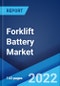 Forklift Battery Market: Global Industry Trends, Share, Size, Growth, Opportunity and Forecast 2022-2027 - Product Image