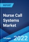 Nurse Call Systems Market: Global Industry Trends, Share, Size, Growth, Opportunity and Forecast 2022-2027 - Product Thumbnail Image