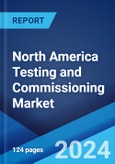 North America Testing and Commissioning Market: Industry Trends, Share, Size, Growth, Opportunity and Forecast 2022-2027- Product Image