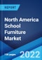 North America School Furniture Market: Industry Trends, Share, Size, Growth, Opportunity and Forecast 2022-2027 - Product Image