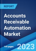 Accounts Receivable Automation Market: Global Industry Trends, Share, Size, Growth, Opportunity and Forecast 2022-2027- Product Image
