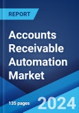 Accounts Receivable Automation Market: Global Industry Trends, Share, Size, Growth, Opportunity and Forecast 2023-2028- Product Image