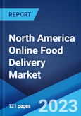 North America Online Food Delivery Market: Industry Trends, Share, Size, Growth, Opportunity and Forecast 2023-2028- Product Image