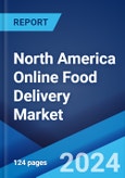 North America Online Food Delivery Market: Industry Trends, Share, Size, Growth, Opportunity and Forecast 2023-2028- Product Image