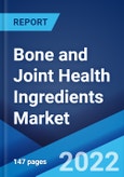 Bone and Joint Health Ingredients Market: Global Industry Trends, Share, Size, Growth, Opportunity and Forecast 2022-2027- Product Image
