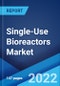 Single-Use Bioreactors Market: Global Industry Trends, Share, Size, Growth, Opportunity and Forecast 2022-2027 - Product Image
