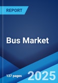 Bus Market: Global Industry Trends, Share, Size, Growth, Opportunity and Forecast 2023-2028- Product Image