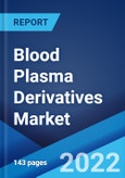 Blood Plasma Derivatives Market: Global Industry Trends, Share, Size, Growth, Opportunity and Forecast 2022-2027- Product Image