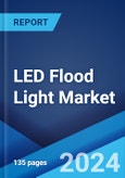 LED Flood Light Market: Global Industry Trends, Share, Size, Growth, Opportunity and Forecast 2023-2028- Product Image