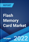Flash Memory Card Market: Global Industry Trends, Share, Size, Growth, Opportunity and Forecast 2022-2027- Product Image