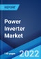 Power Inverter Market: Global Industry Trends, Share, Size, Growth, Opportunity and Forecast 2022-2027 - Product Image