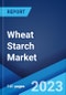 Wheat Starch Market: Global Industry Trends, Share, Size, Growth, Opportunity and Forecast 2022-2027 - Product Image