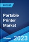 Portable Printer Market: Global Industry Trends, Share, Size, Growth, Opportunity and Forecast 2023-2028 - Product Image