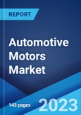 Automotive Motors Market: Global Industry Trends, Share, Size, Growth, Opportunity and Forecast 2023-2028- Product Image