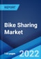Bike Sharing Market: Global Industry Trends, Share, Size, Growth, Opportunity and Forecast 2022-2027 - Product Image