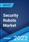 Security Robots Market: Global Industry Trends, Share, Size, Growth, Opportunity and Forecast 2022-2027 - Product Image
