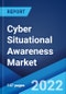 Cyber Situational Awareness Market: Global Industry Trends, Share, Size, Growth, Opportunity and Forecast 2022-2027 - Product Image