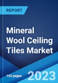 Mineral Wool Ceiling Tiles Market: Global Industry Trends, Share, Size, Growth, Opportunity and Forecast 2022-2027- Product Image