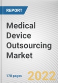 Medical Device Outsourcing Market by Product, Device Type, Application, and Service: Global Opportunity Analysis and Industry Forecast, 2020-2030- Product Image