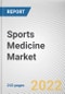 Sports Medicine Market by Product, Application: Global Opportunity Analysis and Industry Forecast, 2021-2030 - Product Image