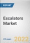 Escalators Market by Type, Industry Vertical and Solution: Global Opportunity Analysis and Industry Forecast, 2021-2030 - Product Image