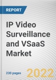 IP Video Surveillance and VSaaS Market By Product Type and Application - Global Opportunity Analysis and Industry Forecast, 2021-2030- Product Image