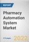 Pharmacy Automation System Market by Product Type, and End User: Global Opportunity Analysis and Industry Forecast, 2020-2030 - Product Thumbnail Image